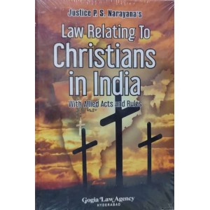 Gogia Law Agency's Law Relating to Christians in India with Allied Acts and Rules by Justice P. S. Narayana